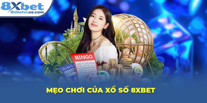 Mẹo chơi của Xổ Số 8XBET