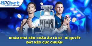 Kèo Châu Âu Là Gì